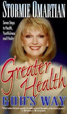 Greater Health God's Way: Seven Steps to Health... 1565074440 Book Cover