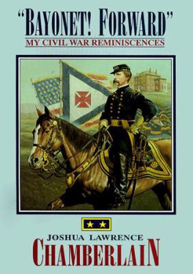 Bayonet! Forward My Civil War Reminiscences 1879664216 Book Cover