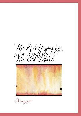 The Autobiography of a Landlady of the Old School 1117688348 Book Cover