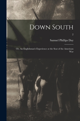 Down South: or, An Englishman's Experience at t... 1015138101 Book Cover