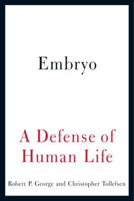 Embryo: A Defense of Human Life 0385522827 Book Cover