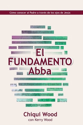 The Abba Foundation (El Fundamento Abba): Knowi... 1940359759 Book Cover