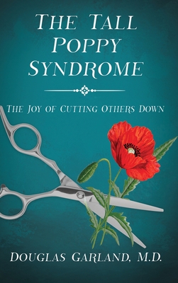 The Tall Poppy Syndrome: The Joy of Cutting Oth... 1629672424 Book Cover