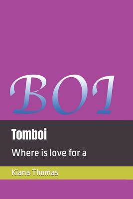 Tomboi: Where is love for a B09MKGWKNP Book Cover