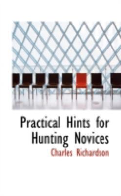 Practical Hints for Hunting Novices 0559587422 Book Cover