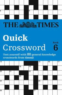 The Times Quick Crossword Book 6: 80 world-famo... 0007165374 Book Cover