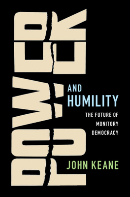 Power and Humility: The Future of Monitory Demo... 1108425224 Book Cover