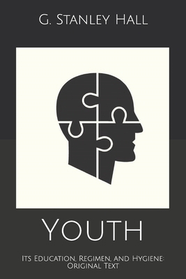 Youth: Its Education, Regimen, and Hygiene: Ori... B084DG28BQ Book Cover
