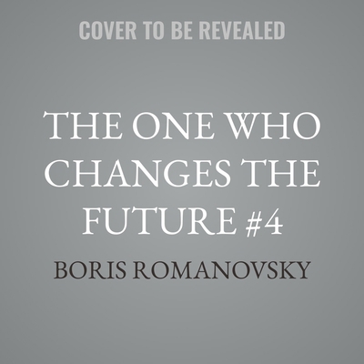 The One Who Changes the Future #4 B0FLJ3FHT4 Book Cover