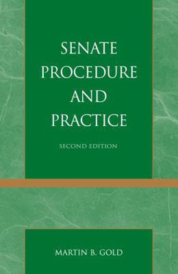 Senate Procedure and Practice 0742563057 Book Cover