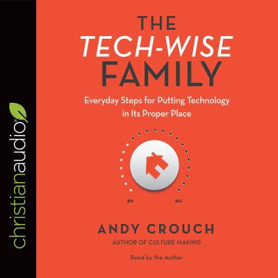 The Tech-Wise Family: Everyday Steps for Puttin... 1683669894 Book Cover