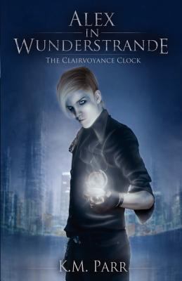 The Clairvoyance Clock (Alex in Wunderstrande) 1463690304 Book Cover
