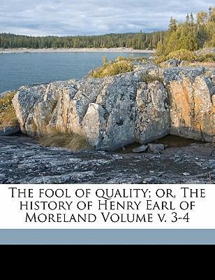 The Fool of Quality; Or, the History of Henry E... 1172086702 Book Cover