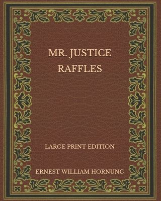 Mr. Justice Raffles - Large Print Edition B08PG379H9 Book Cover