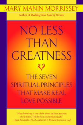 No Less Than Greatness: The Seven Spiritual Pri... 0553379038 Book Cover