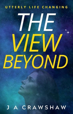 The View Beyond: Utterly Life Changing 1739407105 Book Cover