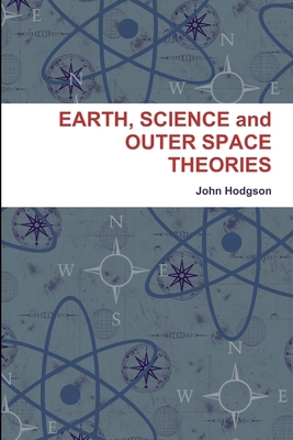 EARTH, SCIENCE and OUTER SPACE THEORIES 1329076370 Book Cover