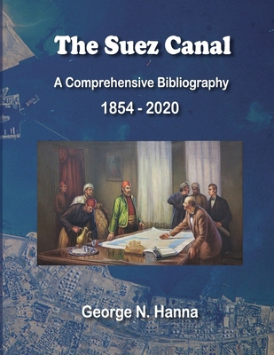 The Suez Canal: A Comprehensive Bibliography 18... B0FMYT4ZBL Book Cover