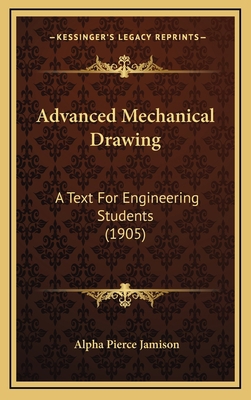 Advanced Mechanical Drawing: A Text for Enginee... 1164716123 Book Cover