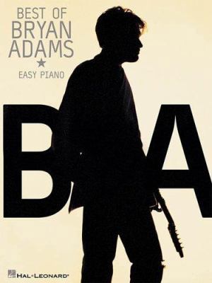 The Best of Bryan Adams: For Easy Piano 0634057928 Book Cover