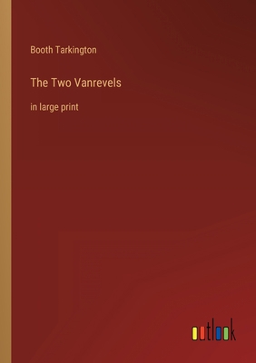 The Two Vanrevels: in large print 3368325663 Book Cover