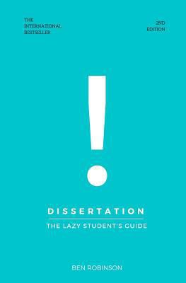 Dissertation: The Lazy Student's Guide to Writi... 1537436090 Book Cover