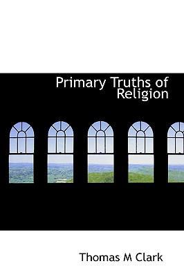 Primary Truths of Religion 1103476297 Book Cover