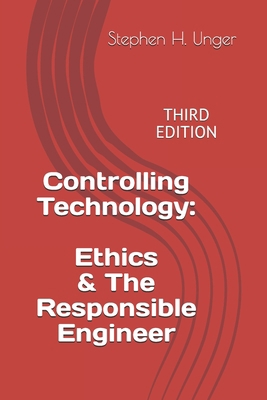 Controlling Technology: Ethics & The Responsibl... 1549698982 Book Cover