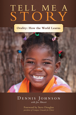 Tell Me a Story: Orality--How the World Learns 0781408075 Book Cover