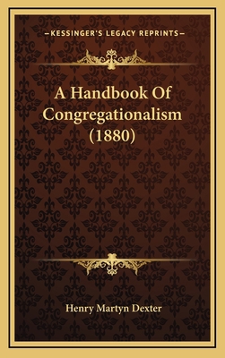 A Handbook of Congregationalism (1880) 1164275321 Book Cover