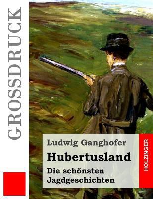 Hubertusland (Großdruck): Die schönsten Jagdges... [German] 1530183502 Book Cover