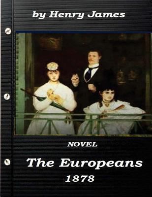 The Europeans by Henry James NOVEL 1878 1522972447 Book Cover