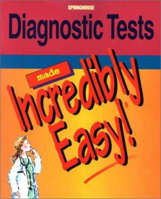 Diagnostic Tests Made Incredibly Easy! 1582551375 Book Cover