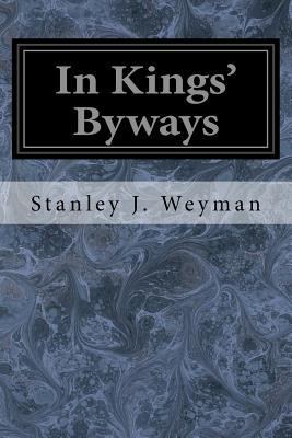 In Kings' Byways 1545206872 Book Cover