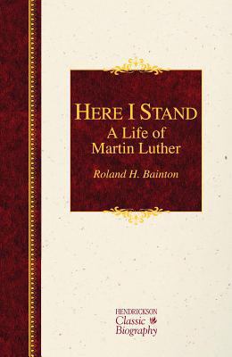 Here I Stand: A Life of Martin Luther 1619700972 Book Cover