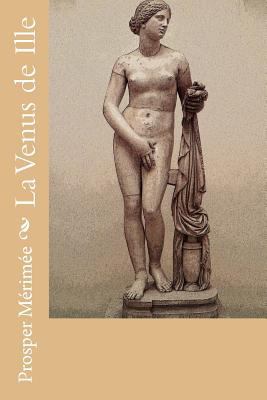 La Venus de Ille [French] 1985691450 Book Cover