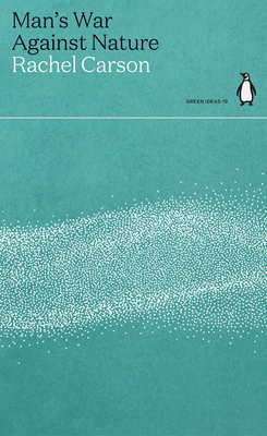 Man's War Against Nature (Green Ideas) 0241514452 Book Cover