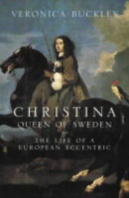 Christina Queen of Sweden : The Restless Life o... 184115704X Book Cover