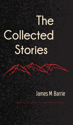 The Collected Stories of James M. Barrie 9370482407 Book Cover