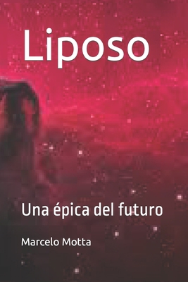 Liposo: Una épica del futuro [Spanish] B0B2TP5YVZ Book Cover