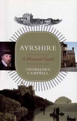 Ayrshire: A Historical Guide 1839830824 Book Cover