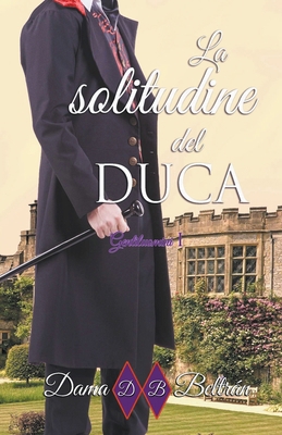 La solitudine del Duca [Italian] B0CR8L2K7J Book Cover