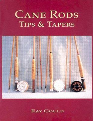 Kane Rods /Tips & Taper & FlyRodders19冊 Cane Rods: Tips & Tapers book by Ray Gould