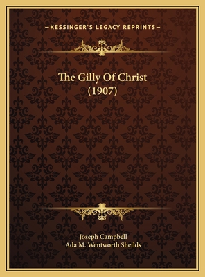 The Gilly Of Christ (1907) 1169519687 Book Cover