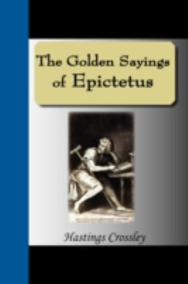 The Golden Sayings of Epictetus 1595475753 Book Cover