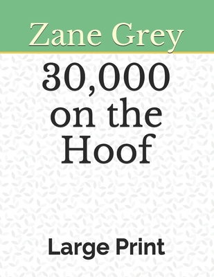 30,000 on the Hoof: Large Print B08JRJ1YQT Book Cover