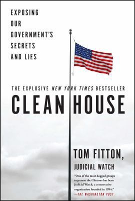 Clean House: Exposing Our Government's Secrets ... 1501137050 Book Cover