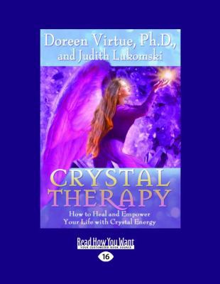 Crystal Therapy: How to Heal and Empower Your L... 1458754979 Book Cover