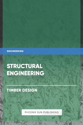 Structural Engineering - Timber Design B0CZ92DJCG Book Cover