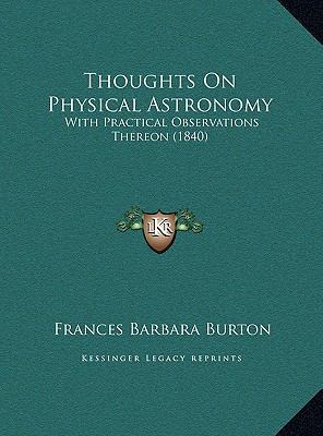 Thoughts On Physical Astronomy: With Practical ... 1169509843 Book Cover